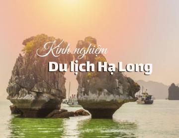 KINH NGHIỆM DU LỊCH HẠ LONG TỪ A ĐẾN Z